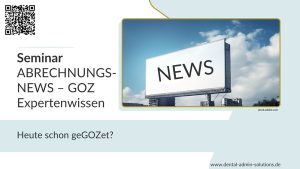 ABRECHNUNGSNEWS – GOZ Expertenwissen auf dem neuesten Stand! - 17.10.2025